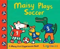 Maisy Plays Soccer di Lucy Cousins edito da Turtleback Books