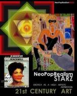 Neopoprealism Starz: 21st Century Art: Erotica as a High Artistic Aspiration di Nadia Russ edito da Neopoprealism Press