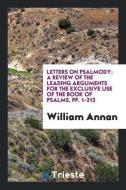 Letters on Psalmody di William Annan edito da Trieste Publishing