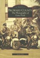 Broward County: The Photography of Gene Hyde di Susan Gillis edito da ARCADIA PUB (SC)