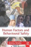 Human Factors and Behavioural Safety di Jeremy Stranks edito da Taylor & Francis Ltd