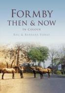 Formby Then & Now di Barbara Yorke, Reginald Yorke edito da Pavilion Books