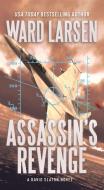 Assassin's Revenge: A David Slaton Novel di Ward Larsen edito da FORGE