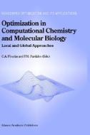 Optimization in Computational Chemistry and Molecular Biology di C. a. Floudas edito da Springer US
