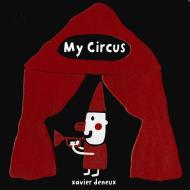 My Circus di Xavier Deneux edito da Walker Childrens