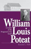 William Louis Poteat di Randal L. Hall edito da The University Press of Kentucky