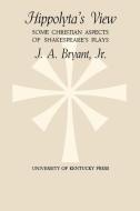 Hippolyta's View di J. A. Jr. Bryant edito da University Press of Kentucky