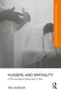 Husserl And Spatiality di Tao DuFour edito da Taylor & Francis Inc