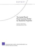 The Lender-placed Flood Insurance Market for Residential Properties di Lloyd Dixon edito da RAND