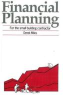 Financial Planning For The Small Building Contractor di Derek Miles edito da Itdg Publishing