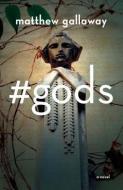 #gods di Matthew Gallaway edito da FICTION ADVOCATE