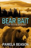 Bear Bait di Pamela Beason edito da WildWing Press