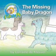 The Adventures of Felix and Pip - The Missing Baby Dragon di Lorraine De Kleuver edito da Aly's Books