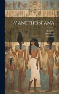 Manethoniana di Manetho, Dorotheus, Annubio edito da LEGARE STREET PR