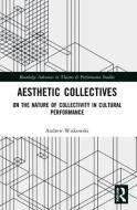 Aesthetic Collectives di Andrew Wiskowski edito da Taylor & Francis Ltd