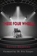 These Four Wheels di Xavier Newman edito da BookBaby