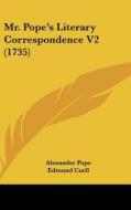 Mr. Pope's Literary Correspondence V2 (1735) di Alexander Pope edito da Kessinger Publishing