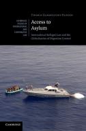 Access to Asylum di Thomas Gammeltoft-Hansen edito da Cambridge University Press
