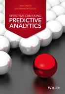 Effective CRM using Predictive Analytics di Antonios Chorianopoulos edito da John Wiley and Sons Ltd
