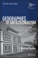 Geographies of Anticolonialism: Political Networks Across and Beyond South India, C. 1900-1930 di Andrew Davies edito da WILEY