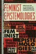 Feminist Epistemologies edito da ROUTLEDGE