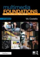 Multimedia Foundations di Vic Costello edito da Taylor & Francis Ltd.