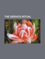 The Service-Ritual di Joseph Krauskopf, Books Group edito da Rarebooksclub.com