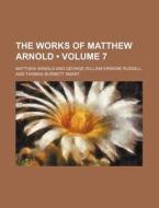 The Works Of Matthew Arnold (volume 7) di Matthew Arnold edito da General Books Llc