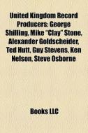 United Kingdom Record Producers: George di Books Llc edito da Books LLC