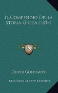 Il Compendio Della Storia Greca (1834) di Oliver Goldsmith edito da Kessinger Publishing