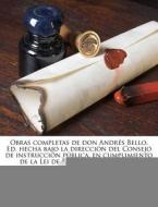 Obras Completas De Don Andr S Bello. Ed. di Andr?'s Bello, Miguel Luis Amun Tegui edito da Nabu Press