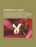 Pomerly 21 Sichnya: Lenin Volodymyr Illi di Dzherelo Wikipedia edito da Books LLC, Wiki Series