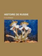 Histoire De Russie (5) di P. Ch Levesque edito da General Books Llc