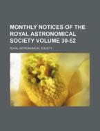 Monthly Notices of the Royal Astronomical Society Volume 30-52 di Royal Astronomical Society edito da Rarebooksclub.com