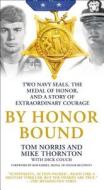 By Honor Bound: Two Navy Seals, the Medal of Honor, and a Story of Extraordinary Courage di Dick Couch edito da ST MARTINS PR