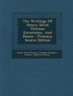 Writings of Henry David Thoreau: Excursions, and Poems di Henry David Thoreau, Bradford Torrey edito da Nabu Press