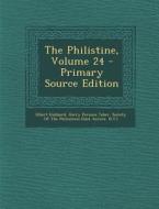 The Philistine, Volume 24 - Primary Source Edition di Elbert Hubbard, Harry Persons Taber edito da Nabu Press