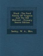 [Ford: The Ford Family of Virginia and the Old Midwest edito da Nabu Press