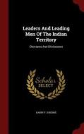 Leaders And Leading Men Of The Indian Territory di Harry F O'Beirne edito da Andesite Press