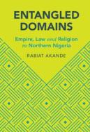 Entangled Domains di Rabiat Akande edito da Cambridge University Press