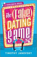 The (Fake) Dating Game di Timothy Janovsky edito da HARLEQUIN SALES CORP