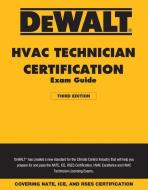 Dewalt HVAC Technician Certification Exam Guide - 2018 di Norm Christopherson edito da DEWALT