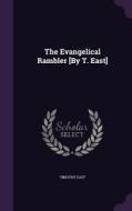 The Evangelical Rambler [by T. East] di Timothy East edito da Palala Press