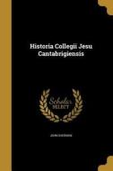 LAT-HISTORIA COLLEGII JESU CAN di John Sherman edito da WENTWORTH PR