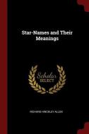 Star-Names and Their Meanings di Richard Hinckley Allen edito da CHIZINE PUBN