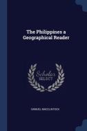 The Philippines A Geographical Reader di SAMUEL MACCLINTOCK edito da Lightning Source Uk Ltd