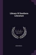Library of Southern Literature di Anonymous edito da CHIZINE PUBN