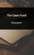 The Coxon Fund di Henry James edito da Blurb