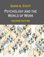 Psychology and the World of Work di David A. Statt edito da Macmillan Education UK