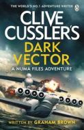 Clive Cussler's Dark Vector di Graham Brown edito da Penguin Books Ltd